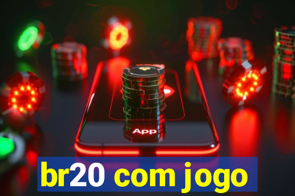 br20 com jogo